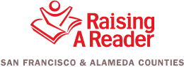 Raising A Reader San Francisco and Alameda Counties